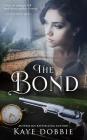 The Bond By Kaye Dobbie Cover Image