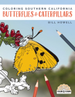 Coloring Southern California Butterflies and Caterpillars (Color & Learn) By Bill Howell Cover Image