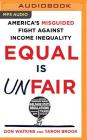 Equal Is Unfair: America's Misguided Fight Against Income Inequality Cover Image