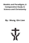 Models and Paradigms_A Comparative Study in Science and Christianity Cover Image