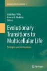 Evolutionary Transitions to Multicellular Life: Principles and Mechanisms (Advances in Marine Genomics #2) By Iñaki Ruiz-Trillo (Editor), Aurora M. Nedelcu (Editor) Cover Image