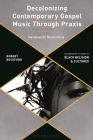 Decolonizing Contemporary Gospel Music Through PRAXIS: Handsworth Revolutions Cover Image