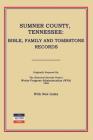 Sumner County, Tennessee: Bible, Family and Tombstone Records By Works Progress Administration Cover Image