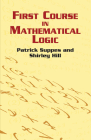 First Course in Mathematical Logic (Dover Books on Mathematics) By Patrick Suppes, Shirley Hill Cover Image
