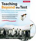 Teaching Beyond the Test: Differentiated Project-Based Learning in a Standards-Based Age, Grades 6 & Up By Phil Schlemmer, M.Ed., Dori Schlemmer Cover Image