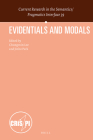Evidentials and Modals (Current Research in the Semantics / Pragmatics Interface #39) By Chungmin Lee (Volume Editor), Jinho Park (Volume Editor) Cover Image