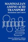 Mammalian Amino Acid Transport: Mechanism and Control By D. Häussinger (Editor), M. S. Kilberg (Editor) Cover Image