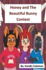 Honey and The Beautiful Bunny Contest By Kandis Coleman Cover Image