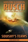 Squishy's Teams: A Diving Universe Novel By Kristine Kathryn Rusch Cover Image