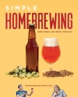 Simple Homebrewing: Great Beer, Less Work, More Fun By Denny Conn, Drew Beechum Cover Image