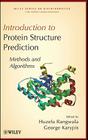 Introduction to Protein Structure Prediction: Methods and Algorithms By Huzefa Rangwala (Editor), George Karypis (Editor) Cover Image