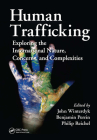Human Trafficking: Exploring the International Nature, Concerns, and Complexities By John Winterdyk (Editor), Benjamin Perrin (Editor), Philip Reichel (Editor) Cover Image