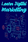 Learn Digital Marketing: Learn SEO, SMO, PPC and Digital Marketing strategy course By Sami Books Cover Image