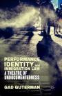 Performance, Identity, and Immigration Law: A Theatre of Undocumentedness Cover Image