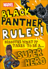 Marvel Black Panther Rules!: Discover what it takes to be a Super Hero By Billy Wrecks Cover Image