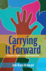 Carrying It Forward: Essays from Kistahpinanihk By John Brady McDonald Cover Image