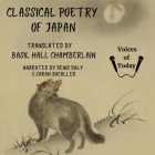 Classical Poetry of Japan By Basil Hall Chamberlain, Basil Hall Chamberlain (Translator), Denis Daly (Read by) Cover Image