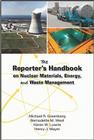 The Reporter's Handbook on Nuclear Materials, Energy & Waste Management By Michael R. Greenberg, Bernadette M. West, Karen W. Lowrie Cover Image