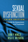 Sexual Dysfunction: A Guide for Assessment and Treatment By John P. Wincze, PhD, Risa B. Weisberg, PhD Cover Image