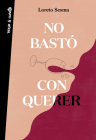 Poesía. No bastó con querer / Loving Was Not Enough (VERSO&CUENTO) By Loreto Sesma Cover Image