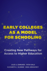 Early Colleges as a Model for Schooling: Creating New Pathways for Access to Higher Education By Julie A. Edmunds, Fatih Unlu, Elizabeth J. Glennie Cover Image