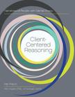 Client-Centered Reasoning: Narratives of People with Mental Illness By Pat Precin Cover Image