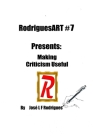 RodriguesART #7: Making Criticism Useful By José L. F. Rodrigues Cover Image