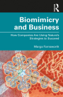 Biomimicry and Business: How Companies Are Using Nature's Strategies to Succeed By Margo Farnsworth Cover Image