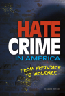 Hate Crime in America: From Prejudice to Violence Cover Image