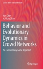 Behavior and Evolutionary Dynamics in Crowd Networks: An Evolutionary Game Approach (Lecture Notes in Social Networks) Cover Image