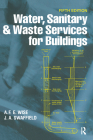 Water, Sanitary and Waste Services for Buildings By Alan Frederick Edwar Wise, John Swaffield Cover Image