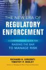 The New Era of Regulatory Enforcement: A Comprehensive Guide for Raising the Bar to Manage Risk By Richard Girgenti, Timothy Hedley Cover Image