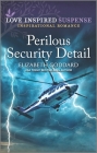 Perilous Security Detail By Elizabeth Goddard Cover Image