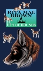 Out of Hounds By Rita Mae Brown Cover Image