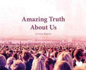 Amazing Truth About Us By Lynne Blighton, Philip Farley (Illustrator) Cover Image
