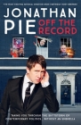 Jonathan Pie: Off the Record By Jonathan Pie Cover Image