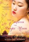 The Empress of Bright Moon (The Empress of Bright Moon Duology) By Weina Dai Randel Cover Image