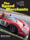 The Speed Merchants: A Journey Through the World of Motor Racing, 1969-1972
 The Drivers, the Cars, the Tracks Cover Image