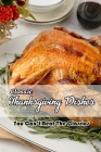 Classic Thanksgiving Dishes: You Can't Beat The Classics: The Ultimate Thanksgiving Menu By Leslie Gibbons Cover Image
