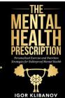 The Mental Health Prescription: Personalized Exercise and Nutrition Strategies for Bulletproof Mental Health Cover Image