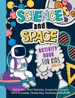 Science And Space Activity Book For Kids Ages 4-8: Learn About Atoms, Magnets, Planets, Organisms, Insects, Dinosaurs, Satellites, Molecules, Photosyn By My Activity Engine Cover Image