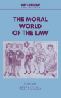 The Moral World of the Law (Past and Present Publications) Cover Image