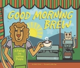 Good Morning Brew: A Parody for Coffee People By Karla Oceanak, Allie Ogg (Illustrator) Cover Image