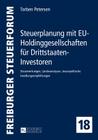 Steuerplanung Mit Eu-Holdinggesellschaften Fuer Drittstaaten-Investoren: Steuerwirkungen, Laenderanalysen, Steuerpolitische Handlungsempfehlungen (Freiburger Steuerforum #18) Cover Image