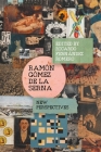 Ramón Gómez de la Serna: New Perspectives By Ricardo Fernández Romero (Editor), Ricardo Fernández Romero (Contribution by), Eduardo Alaminos López (Contribution by) Cover Image