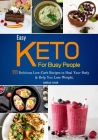 Easy Keto For Busy People: 111 Delicious Low-Carb Recipes to Heal Your Body & Help You Lose Weight. Cover Image