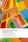 Selected Poems: With Parallel French Text (Oxford World's Classics) By Guillaume Apollinaire, Martin Sorrell (Translator) Cover Image