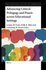 Advancing Critical Pedagogy and Praxis Across Educational Settings Cover Image