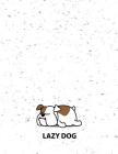 Lazy dog: Lazy dog on white cover and Dot Graph Line Sketch pages, Extra large (8.5 x 11) inches, 110 pages, White paper, Sketch Cover Image