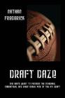 Draft Daze: One Man's Quest to Process the Coverage, Characters, and Every Single Pick of the NFL Draft Cover Image